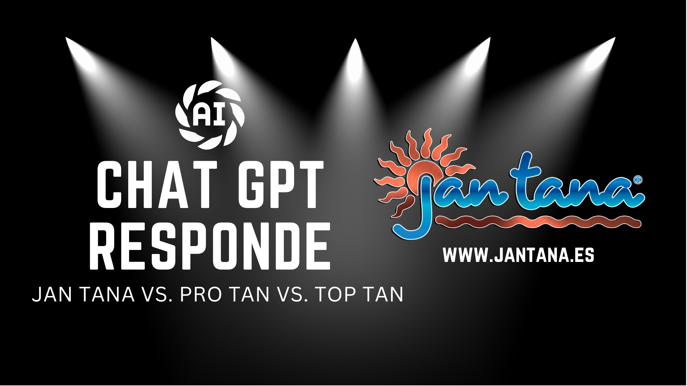Chat GPT responde: Jan Tana vs. Pro Tan vs. Top Tan