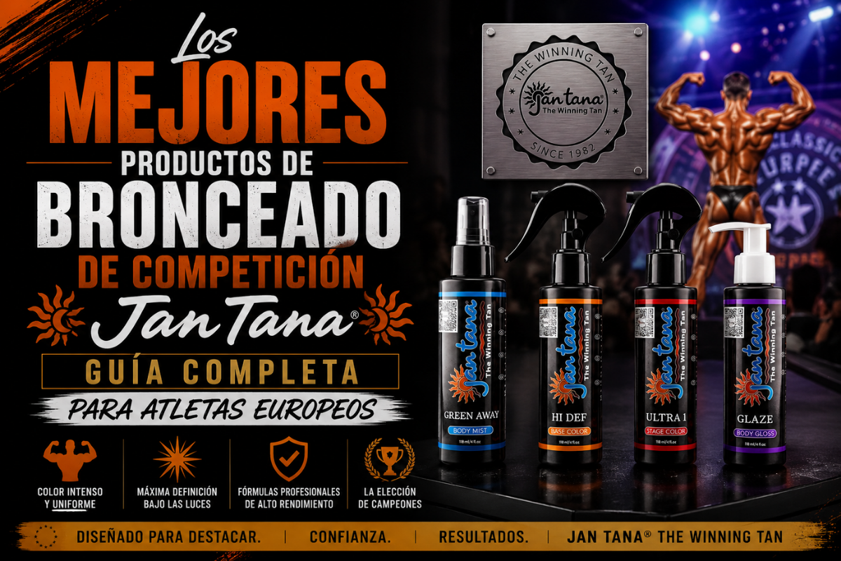 Los Mejores Productos de Bronzeado de Competición Jan Tana: Guía Completa para Atletas Europeos